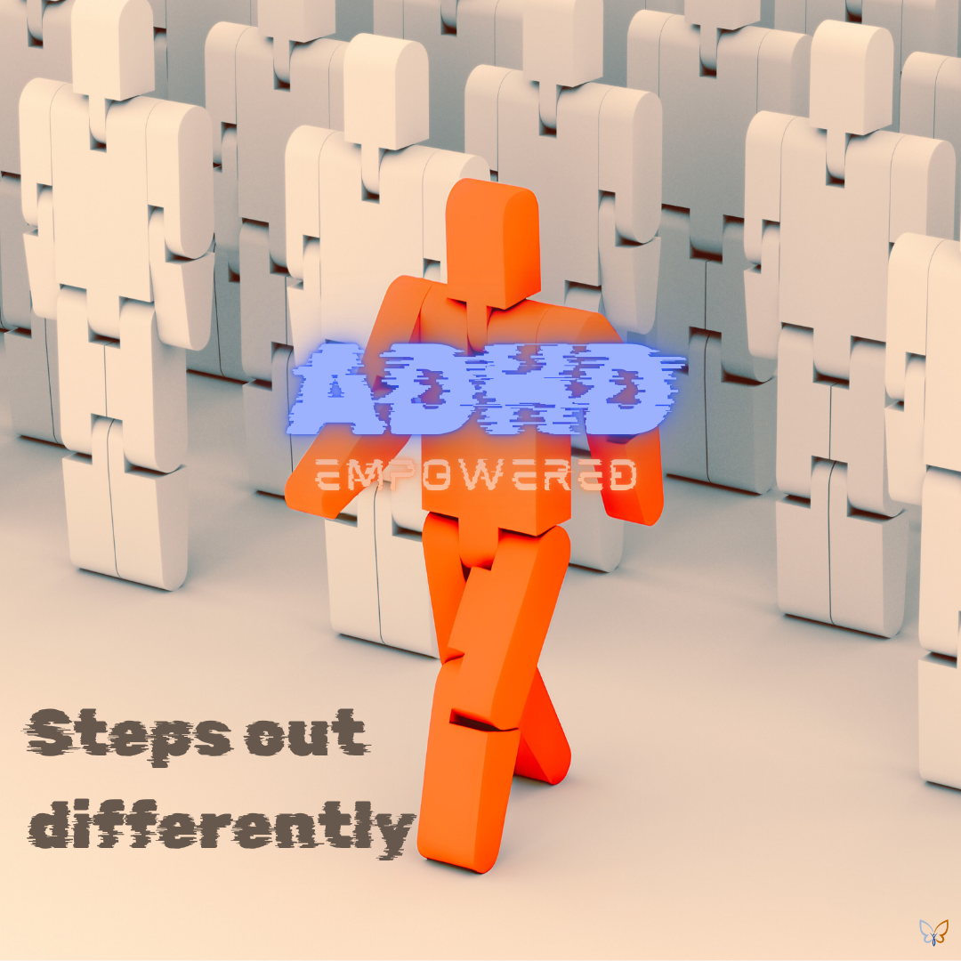 ADHD Empowered Steps out differently